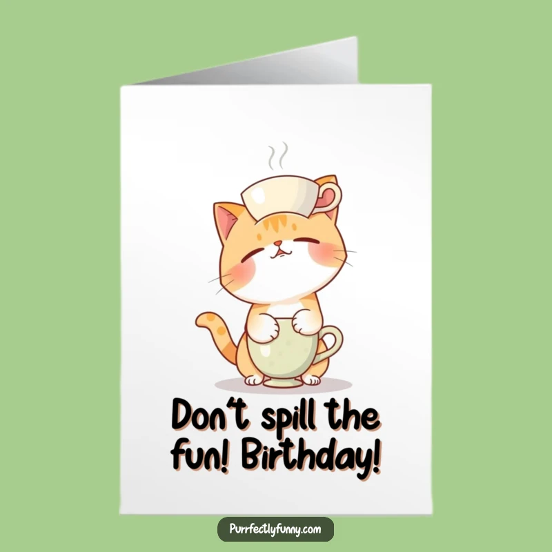 Free Printable Birthday Card: Clumsy Cat Teacup Fail - Funny Downloadable Birthday Gift
